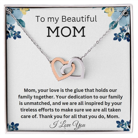 To My Beautiful Mom, Your Love Is The Glue